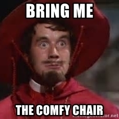 Name:  bring-me-the-comfy-chair.jpg
Views: 501
Size:  35.0 KB